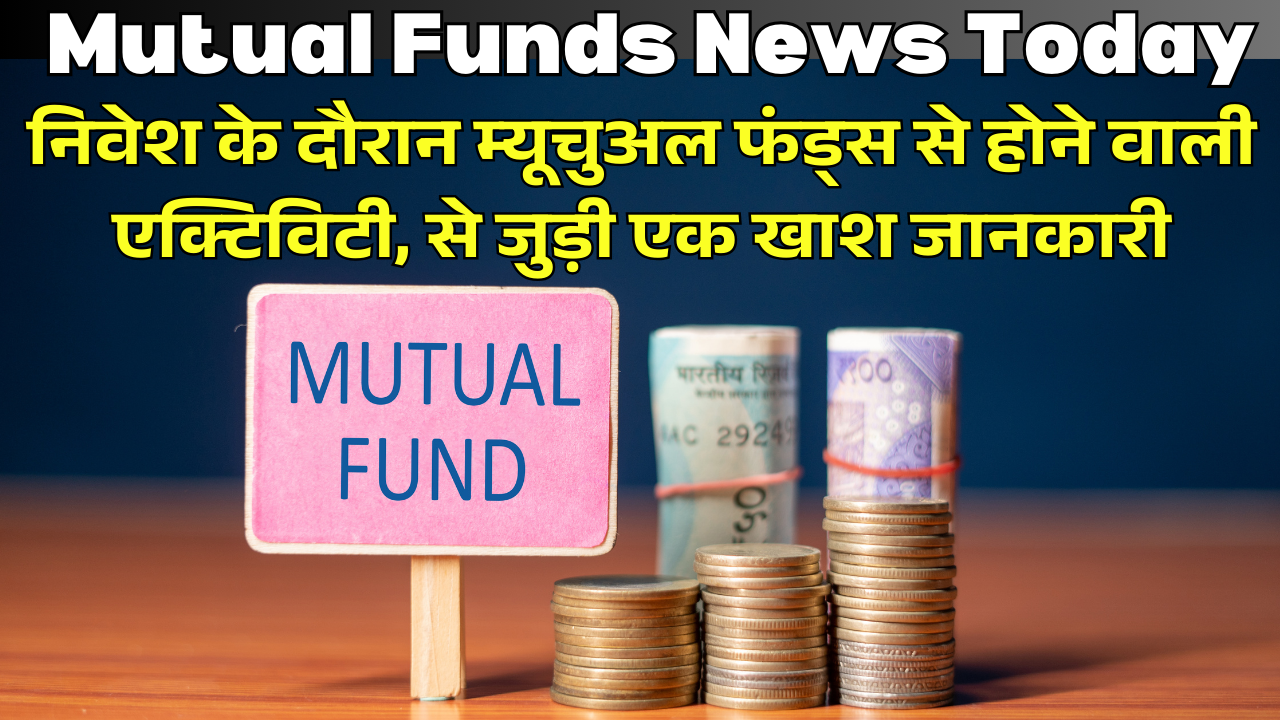 Mutual Funds News Today