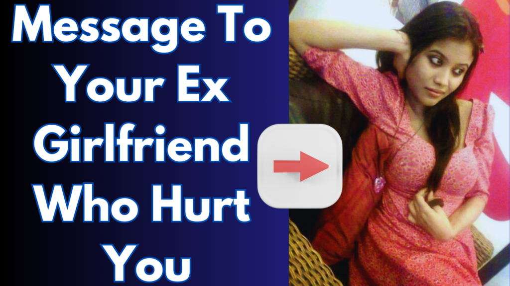 Message To Your Ex Girlfriend Who Hurt You 2025