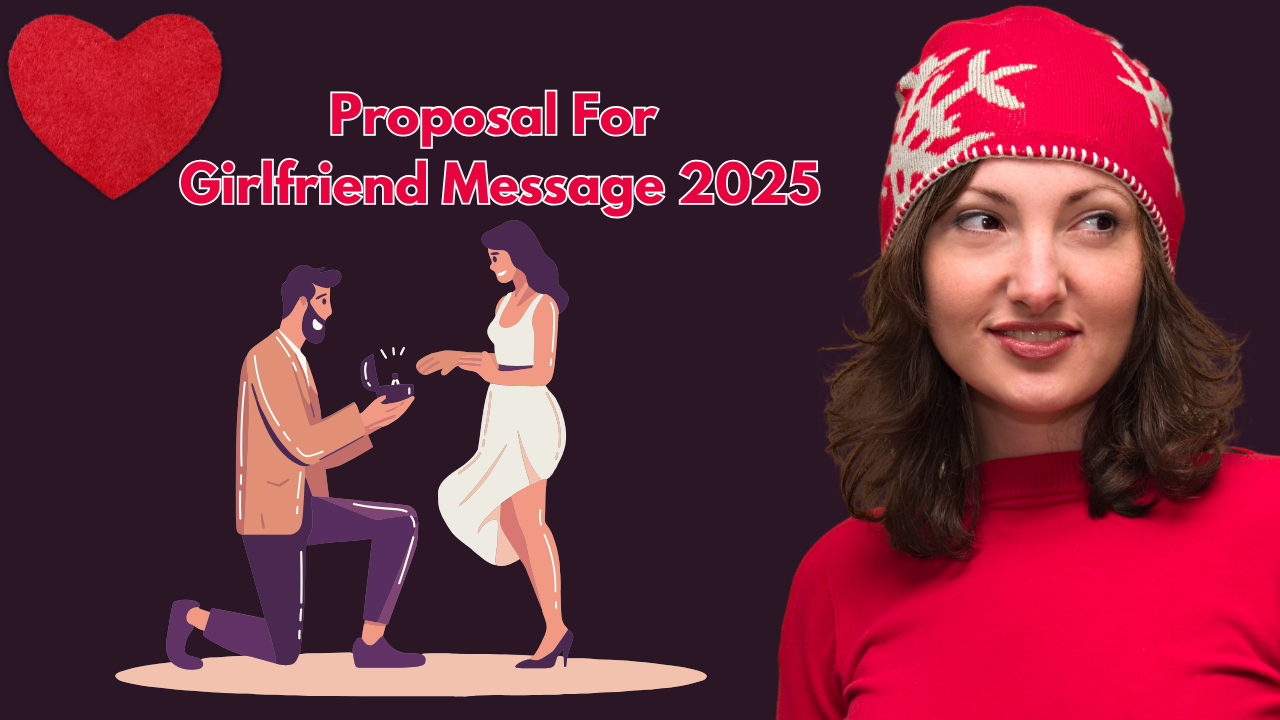 Proposal For Girlfriend Message 2025