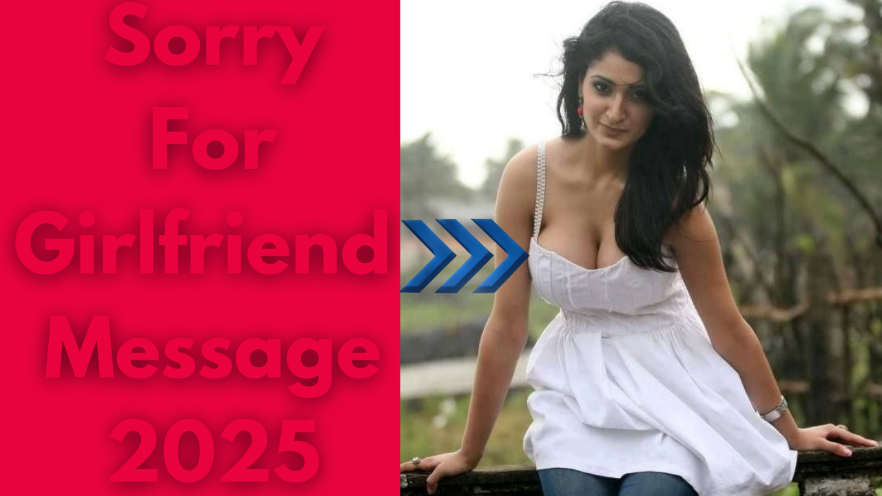 Sorry For Girlfriend Message 2025